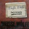 WEISSE WOLFE-CD-Politisch Unkorrekt